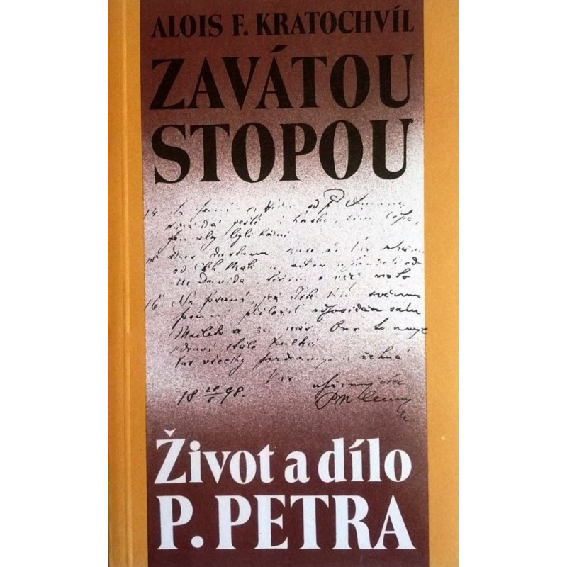 Zavátou stopou: Život a dílo P. Petra